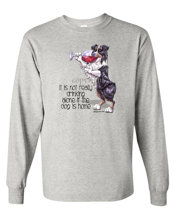 Australian Shepherd  Black Tri - It's Not Drinking Alone - Long Sleeve T-Shirt