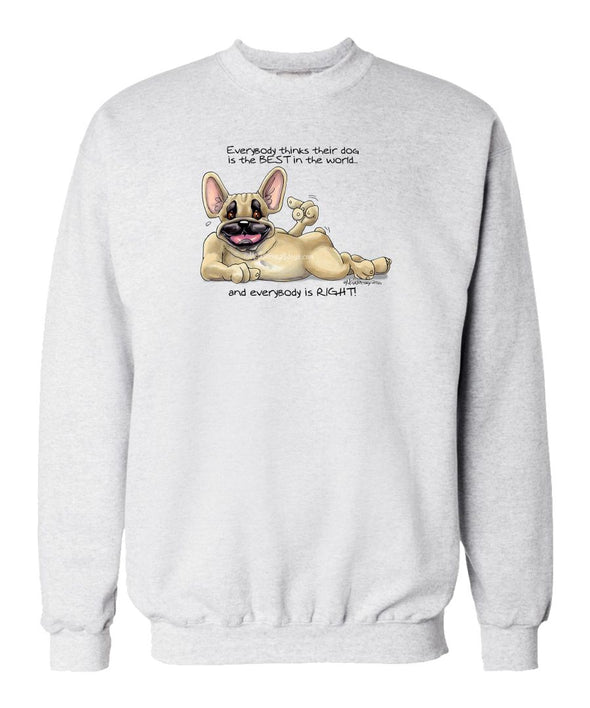 French Bulldog - Best Dog in the World - Sweatshirt