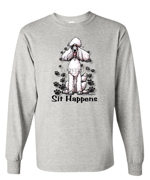 Poodle  White - Sit Happens - Long Sleeve T-Shirt