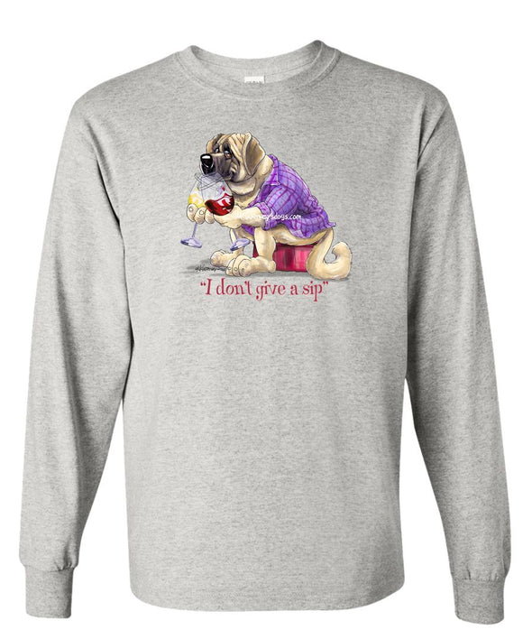 Mastiff - I Don't Give a Sip - Long Sleeve T-Shirt