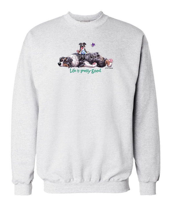 Australian Shepherd  Black Tri - Life Is Pretty Good - Sweatshirt