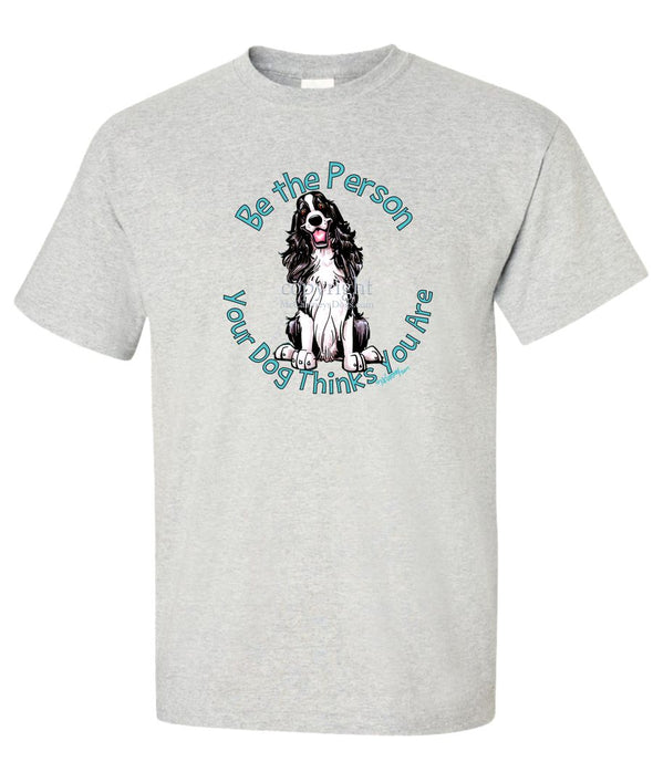 English Springer Spaniel - Be The Person - T-Shirt