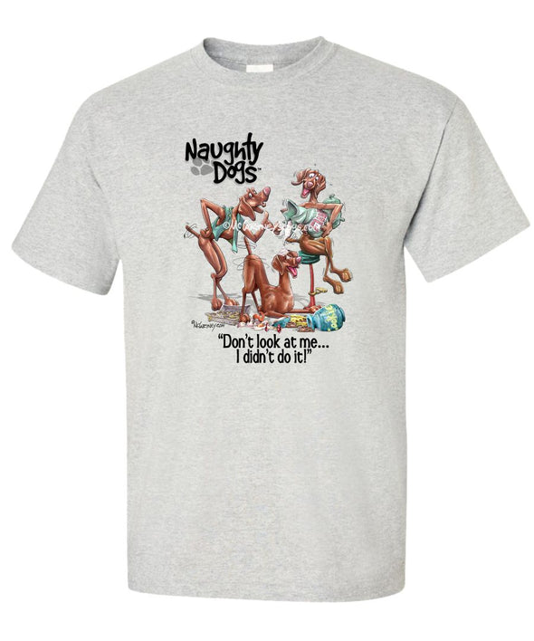 Vizsla - Naughty Dogs - Mike's Faves - T-Shirt