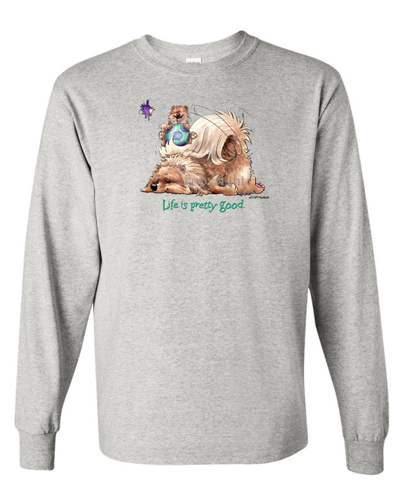 Pomeranian - Life Is Pretty Good - Long Sleeve T-Shirt