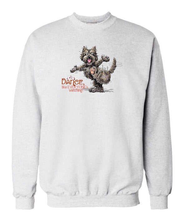 Cairn Terrier - Dance Like Everyones Watching - Sweatshirt