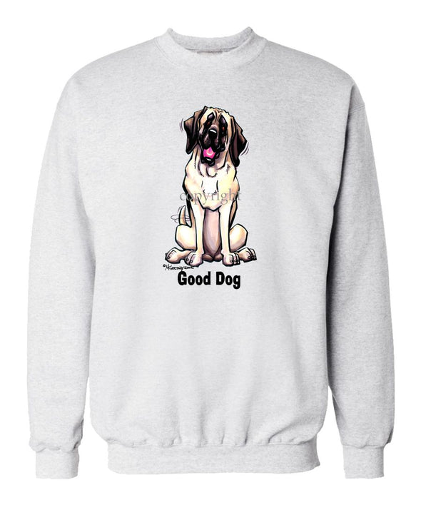 Mastiff - Good Dog - Sweatshirt