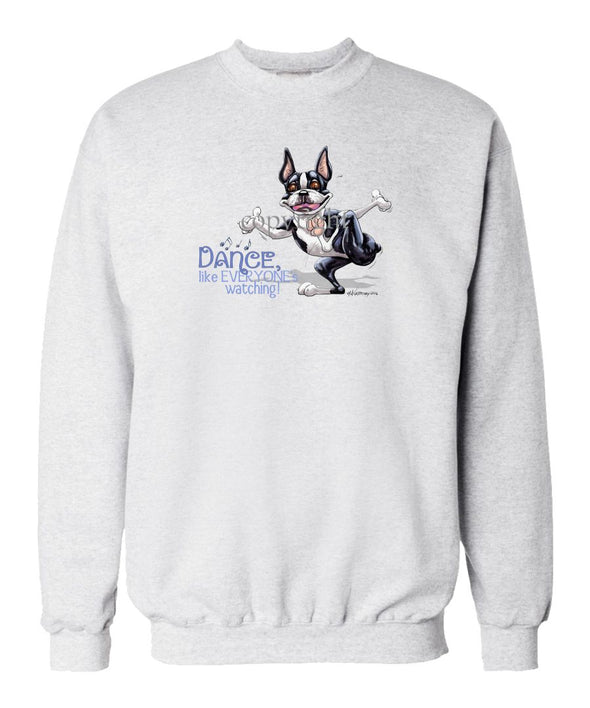 Boston Terrier - Dance Like Everyones Watching - Sweatshirt