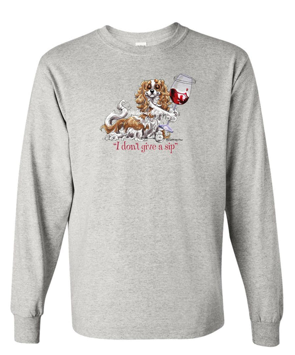 Cavalier King Charles - I Don't Give a Sip - Long Sleeve T-Shirt
