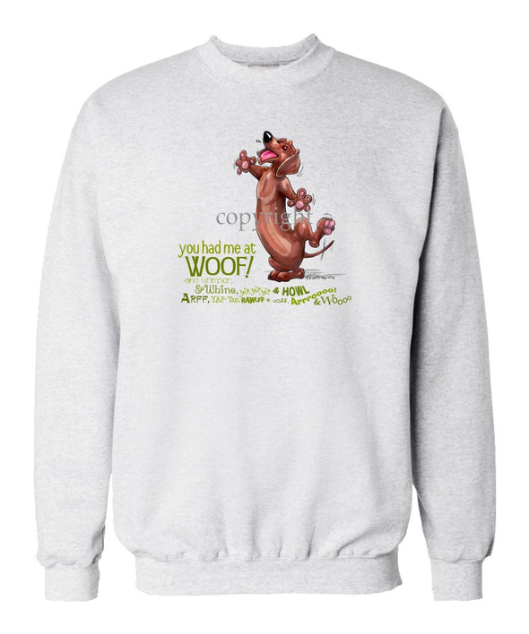 Dachshund - You Had Me at Woof - Sweatshirt