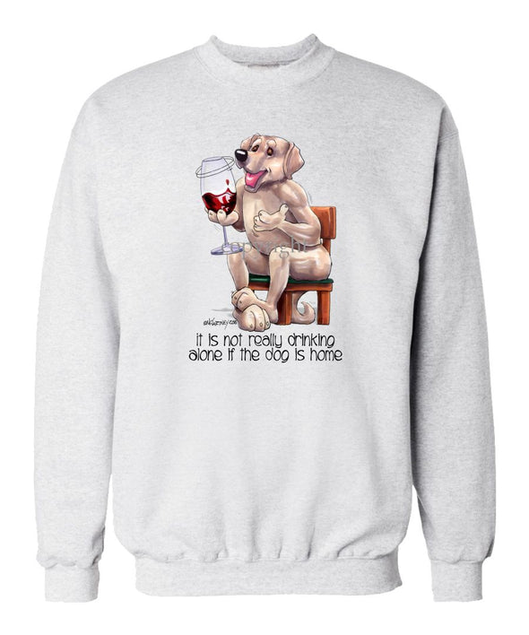 Labrador Retriever  Yellow - It's Not Drinking Alone - Sweatshirt