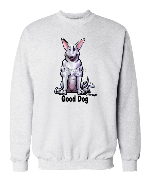 Bull Terrier - Good Dog - Sweatshirt