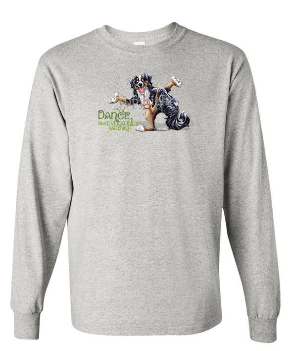 Bernese Mountain Dog - Dance Like Everyones Watching - Long Sleeve T-Shirt