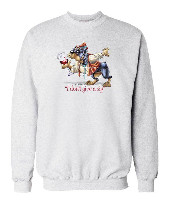 Rottweiler - I Don't Give a Sip - Sweatshirt
