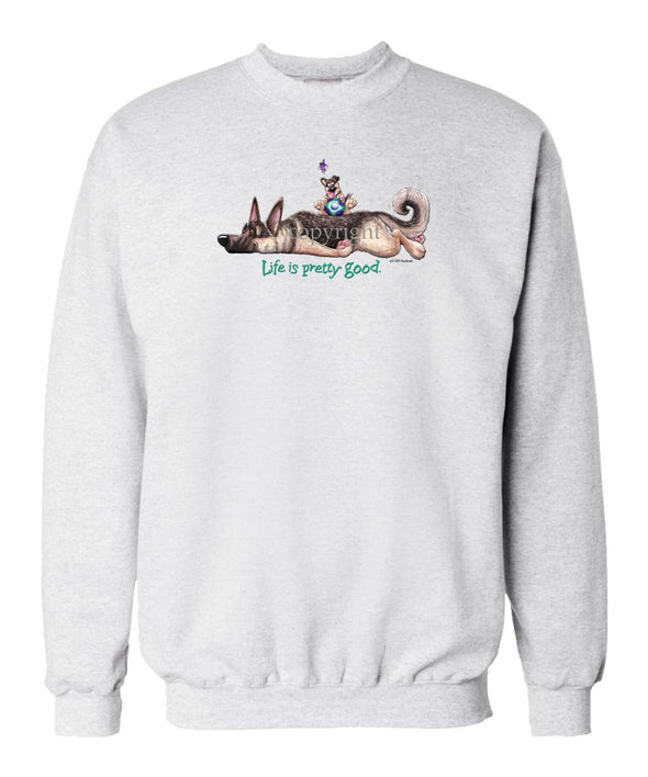 German Shepherd - Life Is Pretty Good - Sweatshirt