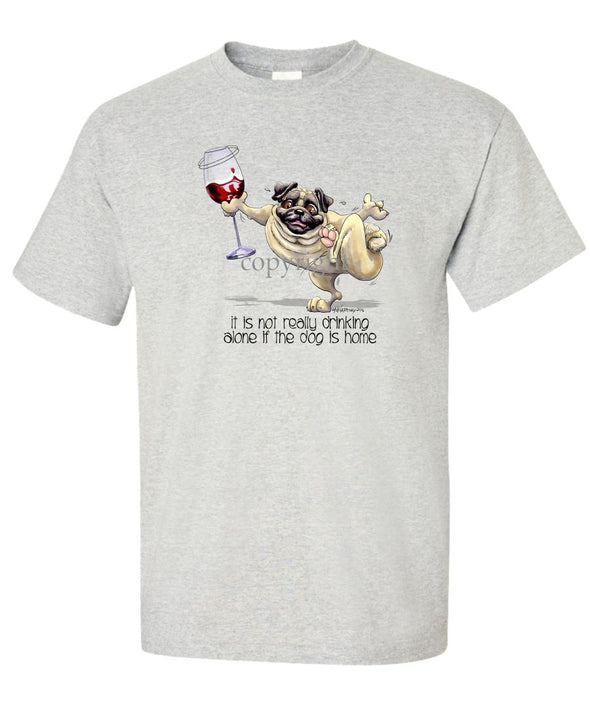 Pug - It's Drinking Alone 2 - T-Shirt