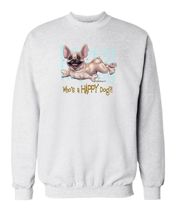 French Bulldog - Who's A Happy Dog - Sweatshirt