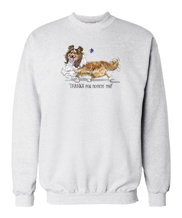 Shetland Sheepdog - Noticing Me - Mike's Faves - Sweatshirt