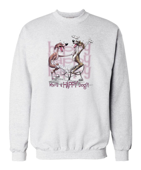 Italian Greyhound - Who's A Happy Dog - Sweatshirt