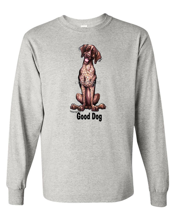 German Shorthaired Pointer - Good Dog - Long Sleeve T-Shirt