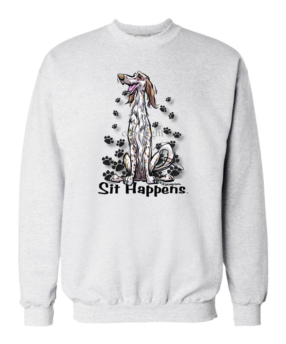 English Setter - Sit Happens - Sweatshirt
