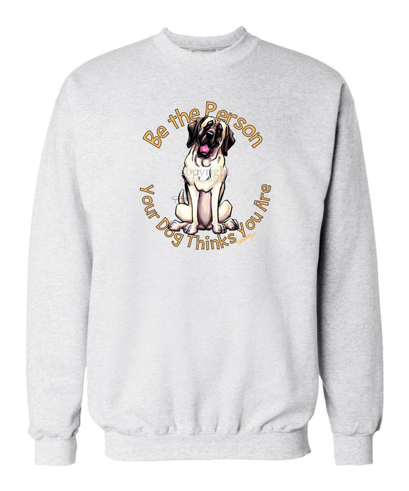 Mastiff - Be The Person - Sweatshirt