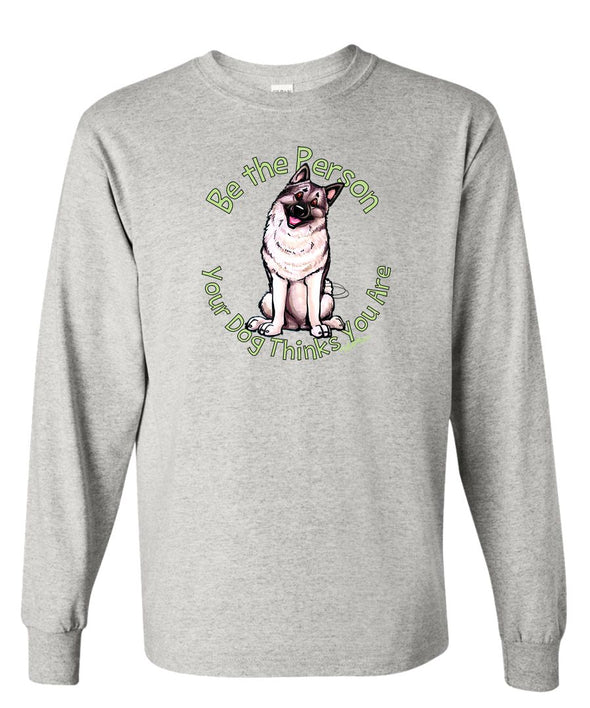 Norwegian Elkhound - Be The Person - Long Sleeve T-Shirt