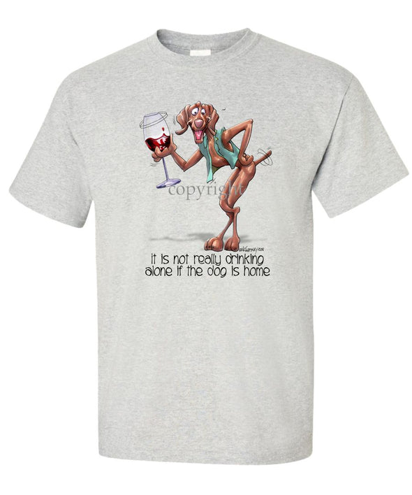 Vizsla - It's Not Drinking Alone - T-Shirt