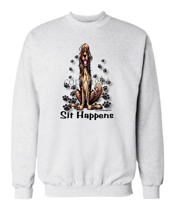Irish Setter - Sit Happens - Sweatshirt