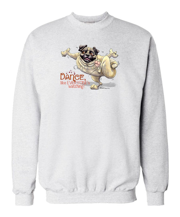 Pug - Dance Like Everyones Watching - Sweatshirt