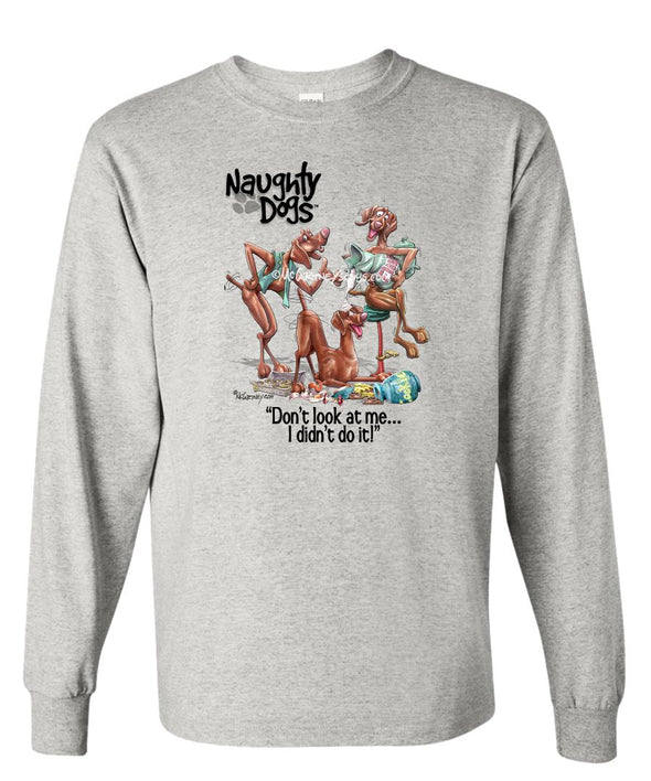 Vizsla - Naughty Dogs - Mike's Faves - Long Sleeve T-Shirt