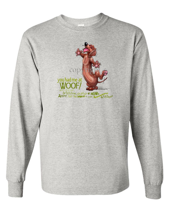 Dachshund - You Had Me at Woof - Long Sleeve T-Shirt