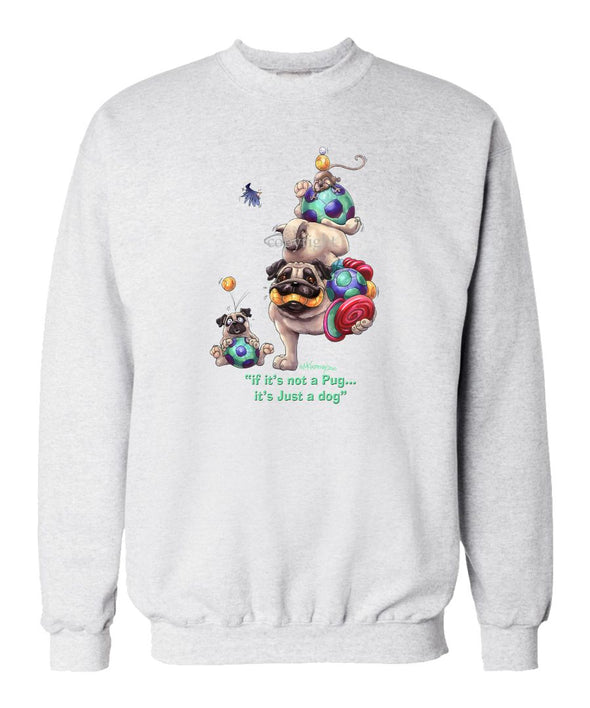 Pug - Not Just A Dog - Sweatshirt