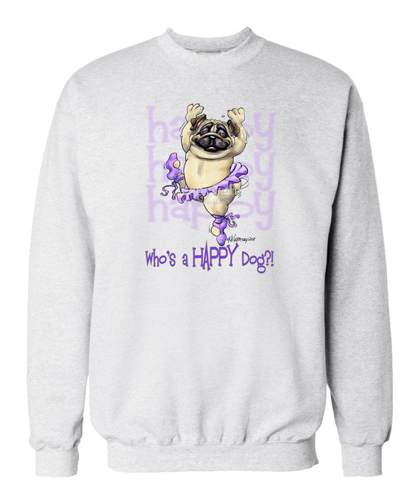Pug - Who's A Happy Dog - Sweatshirt