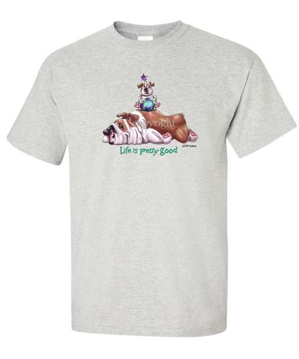 Bulldog - Life Is Pretty Good - T-Shirt