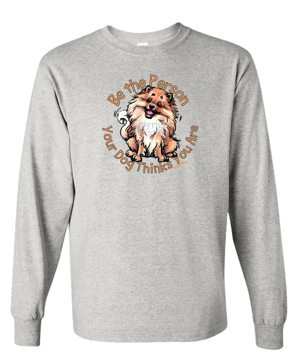 Pomeranian - Be The Person - Long Sleeve T-Shirt