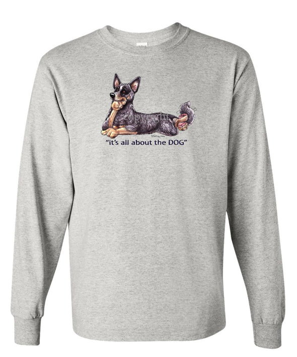 Australian Cattle Dog - All About The Dog - Long Sleeve T-Shirt