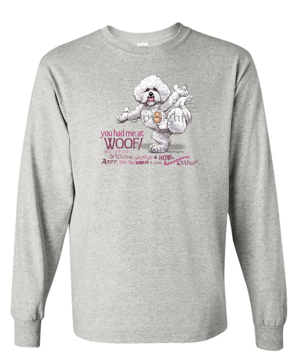 Bichon Frise - You Had Me at Woof - Long Sleeve T-Shirt