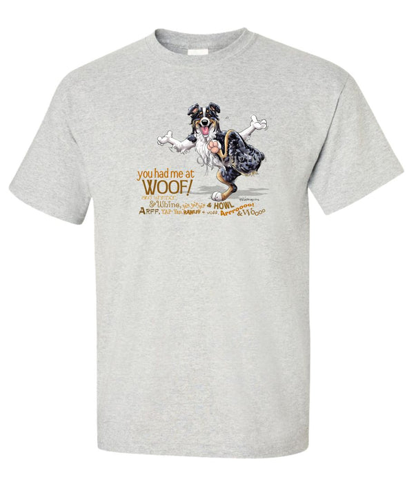 Australian Shepherd  Black Tri - You Had Me at Woof - T-Shirt