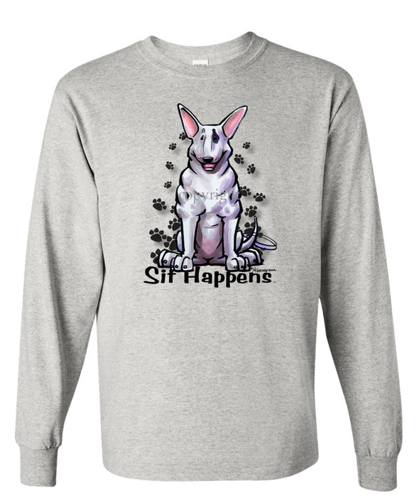 Bull Terrier - Sit Happens - Long Sleeve T-Shirt