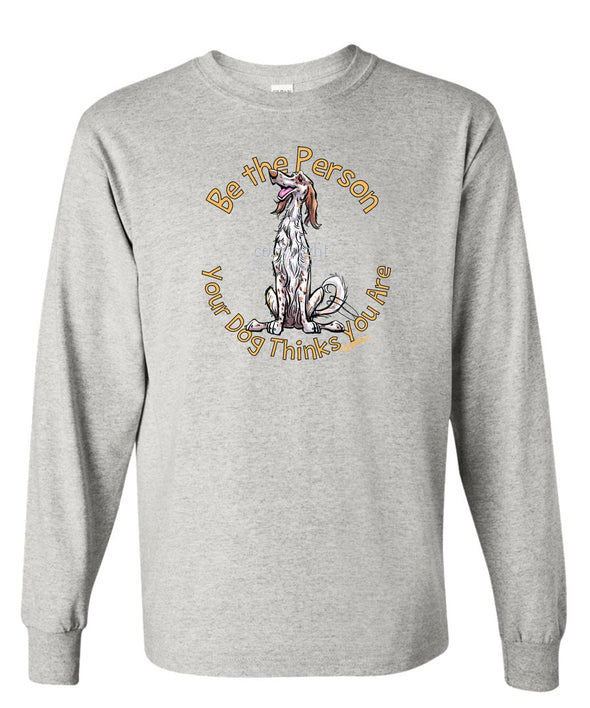 English Setter - Be The Person - Long Sleeve T-Shirt