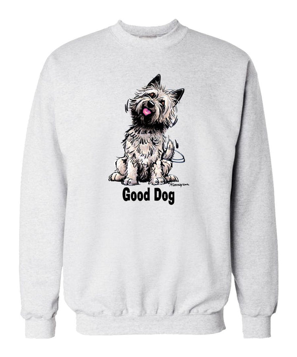 Cairn Terrier - Good Dog - Sweatshirt