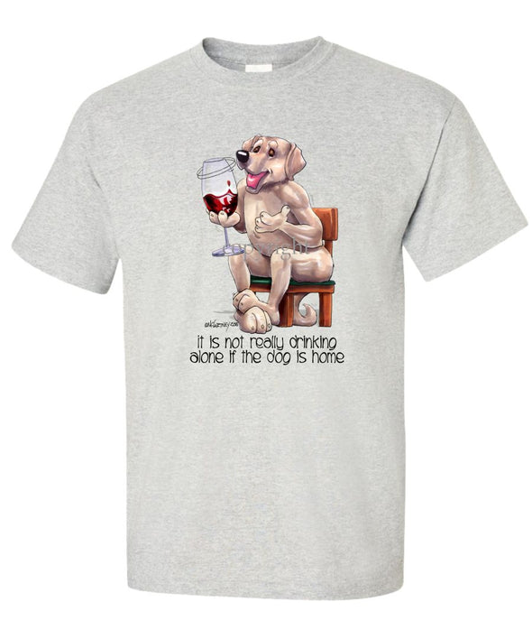 Labrador Retriever  Yellow - It's Not Drinking Alone - T-Shirt