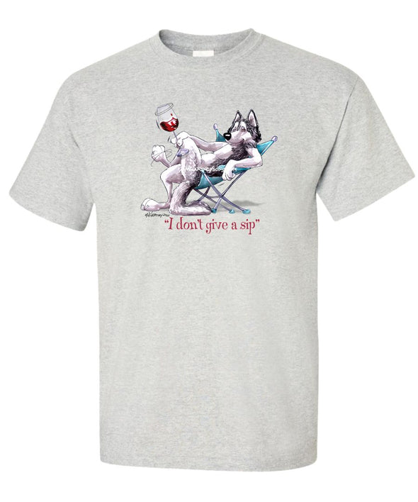 Siberian Husky - I Don't Give a Sip - T-Shirt