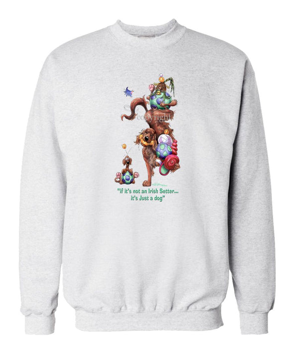 Irish Setter - Not Just A Dog - Sweatshirt