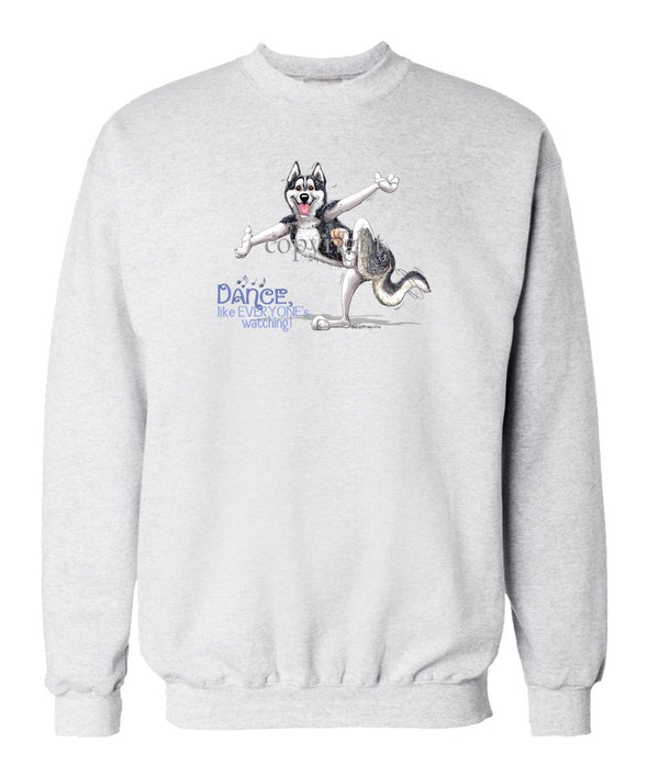 Siberian Husky - Dance Like Everyones Watching - Sweatshirt