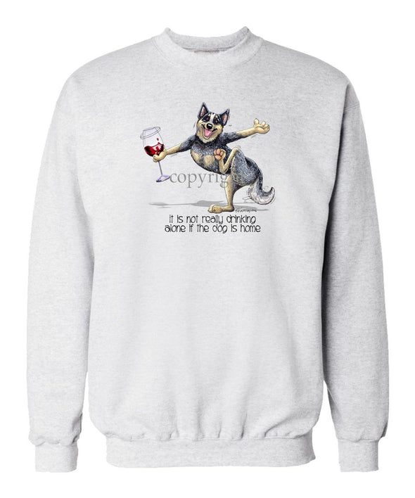 Australian Cattle Dog - It's Drinking Alone 2 - Sweatshirt