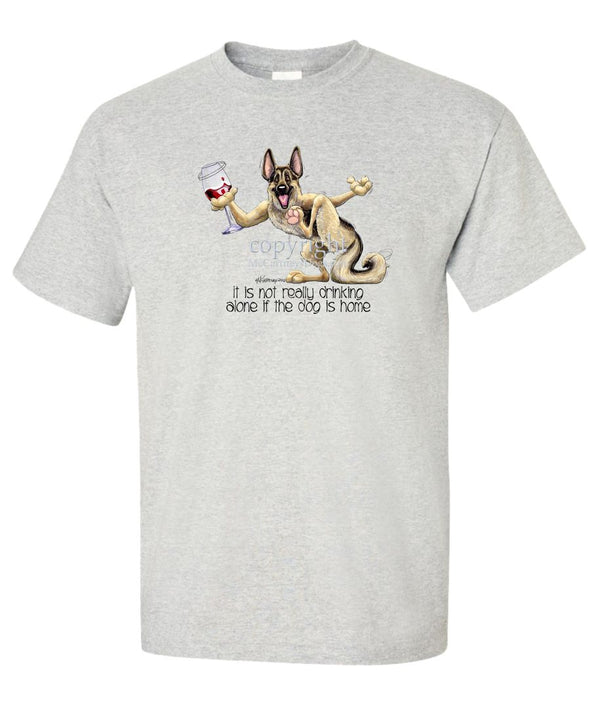 German Shepherd - It's Drinking Alone 2 - T-Shirt