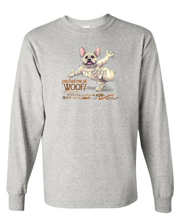 French Bulldog - You Had Me at Woof - Long Sleeve T-Shirt