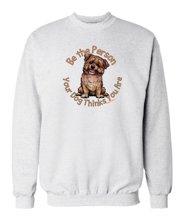Norfolk Terrier - Be The Person - Sweatshirt