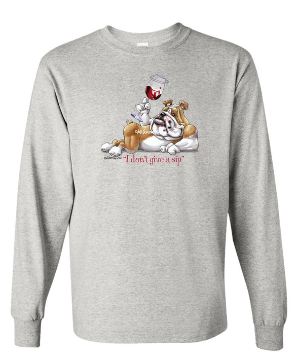 Bulldog - I Don't Give a Sip - Long Sleeve T-Shirt